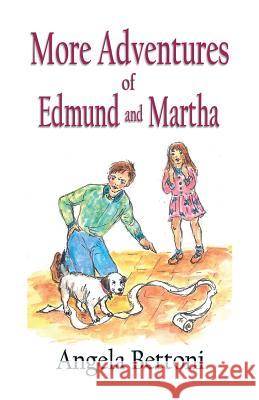 More Adventures of Edmund and Martha Angela Bettoni 9780956642110 Angela Bettoni Publishing - książka