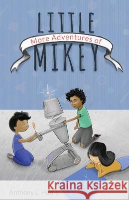 More Adventures of Little Mikey Anthony Harris 9781662913747 Gatekeeper Press - książka