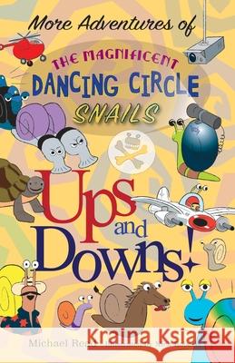More Adventures of the Magnificent Dancing Circle Snails: Ups and Downs Read, Michael 9781789631234 Choir Press - książka
