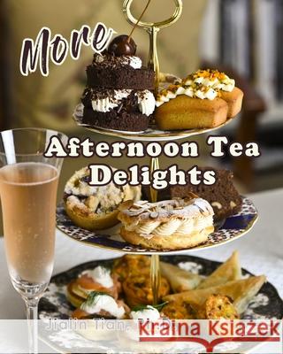 More Afternoon Tea Delights Jialin Tian Jialin Tian Yabin Yu 9781733477949 Jayca - książka