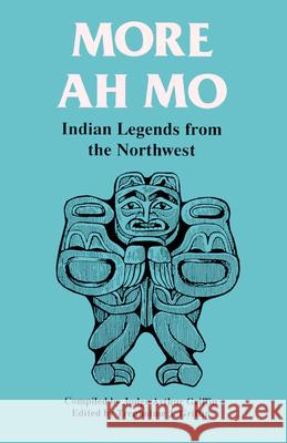 More Ah Mo: Indian Legends from the Northwest Trenholme Griffin 9780888393036 Hancock House Publishers Ltd ,Canada - książka