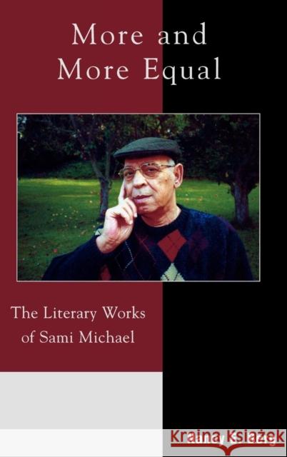 More and More Equal: The Literary Works of Sami Michael Berg, Nancy E. 9780739108284 Lexington Books - książka