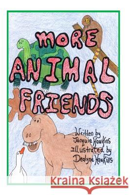 More Animal Friends: More Animal Friends is a sequel Hawkins, Dealyne Dawn 9781495940699 Createspace - książka