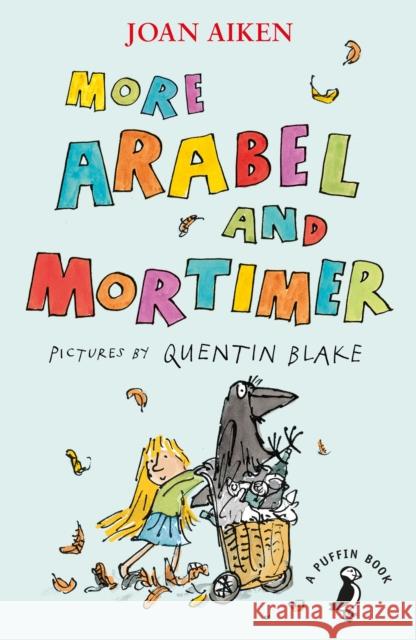 More Arabel and Mortimer Joan Aiken Quentin Blake  9780241386668 Penguin Random House Children's UK - książka