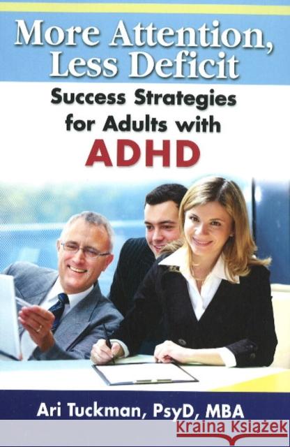More Attention, Less Deficit: Success Strategies for Adults with ADHD Tuckman, Ari 9781886941748 Specialty Press (FL) - książka