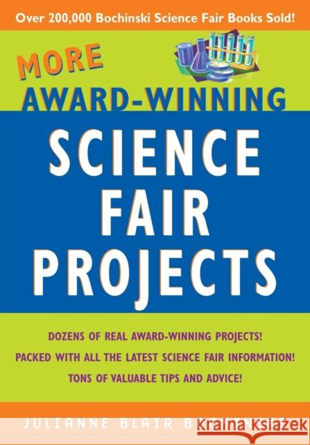 More Award-Winning Science Fair Projects Julianne Blair Bochinski Judy DiBiase 9780471273370 John Wiley & Sons - książka