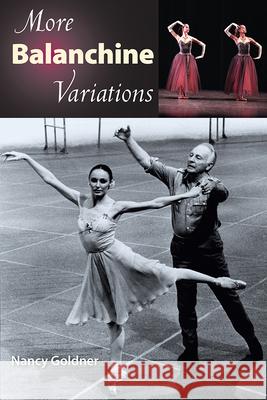 More Balanchine Variations Nancy Goldner 9780813037530 University Press of Florida - książka