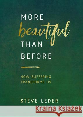 More Beautiful Than Before: How Suffering Transforms Us Steve Leder 9781401967123 Hay House - książka