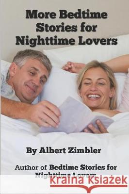 More Bedtime Stories for Nighttime Lovers Albert Zimbler 9781092542227 Independently Published - książka