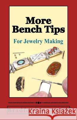 More Bench Tips for Jewelry Making: Proven Ways to Save Time and Improve Quality Bradford M. Smith 9780988285880 Whimsey Wylde - książka