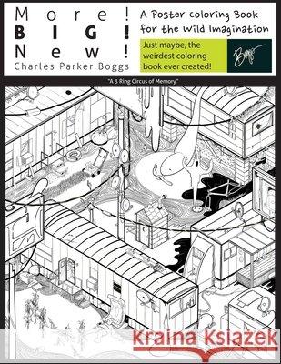 More!Big!New!: : A Poster Coloring Book for the Wild Imagination Charles Parker Boggs 9781724841452 Createspace Independent Publishing Platform - książka