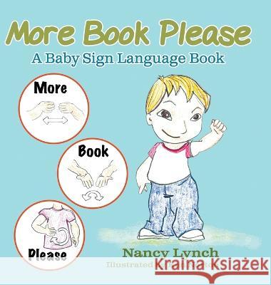 More Book Please: A Baby Sign Language Book Nancy Lynch 9781647493073 Go to Publish - książka