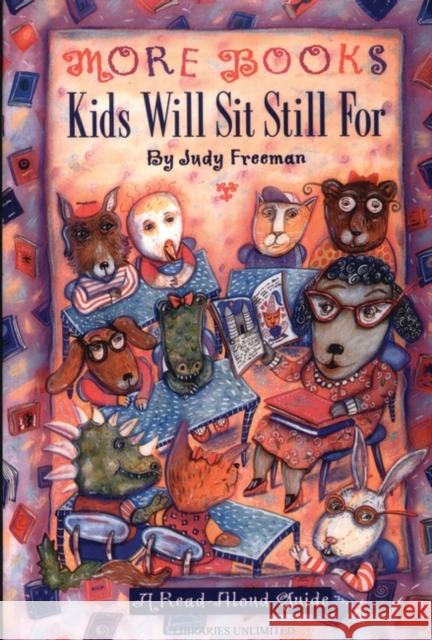 More Books Kids Will Sit Still for: A Read-Aloud Guide Freeman, Judy 9780835237314 Libraries Unlimited - książka