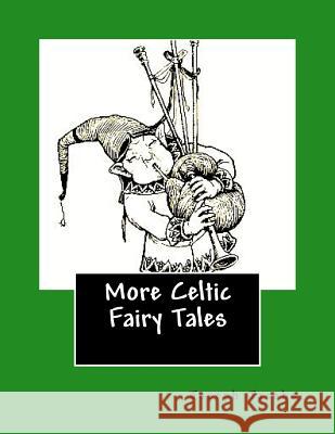 More Celtic Fairy Tales Joseph, Ed Jacobs 9781495484704 Createspace - książka