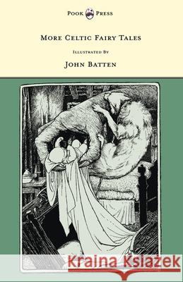 More Celtic Fairy Tales - Illustrated by John D. Batten Jacobs, Joseph 9781446533567 Pook Press - książka