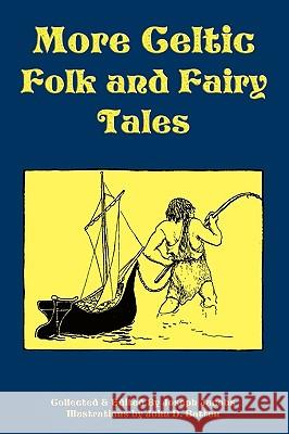 More Celtic Folk and Fairy Tales Joseph Jacobs John D. Batten 9781604598766 Flying Chipmunk Publishing - książka