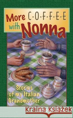 More Coffee with Nonna: Stories of My Italian Grandmother Vincent Iezzi 9781942190707 Leonine Publishers - książka