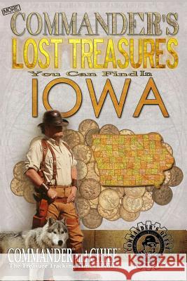 More Commander's Lost Treasures You Can Find In Iowa: Follow the Clues and Find Your Fortunes! Pulitzer, Jovan Hutton 9781495950100 Createspace Independent Publishing Platform - książka