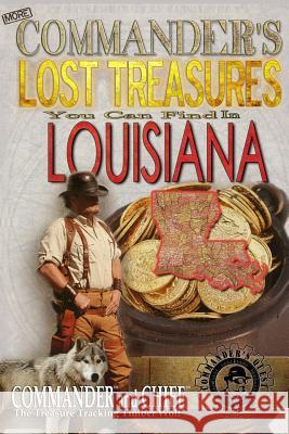 More Commander's Lost Treasures You Can Find In Louisiana: Follow the Clues and Find Your Fortunes! Pulitzer, Jovan Hutton 9781495950131 Createspace Independent Publishing Platform - książka
