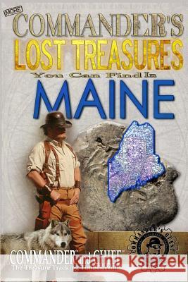 More Commander's Lost Treasures You Can Find In Maine: Follow the Clues and Find Your Fortunes! Pulitzer, Jovan Hutton 9781495950148 Createspace Independent Publishing Platform - książka