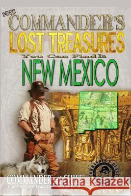 More Commander's Lost Treasures You Can Find In New Mexico: Follow the Clues and Find Your Fortunes! Pulitzer, Jovan Hutton 9781495950261 Createspace Independent Publishing Platform - książka