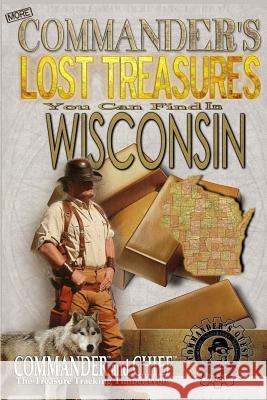More Commander's Lost Treasures You Can Find In Wisconsin: Follow the Clues and Find Your Fortunes! Pulitzer, Jovan Hutton 9781495950452 Createspace Independent Publishing Platform - książka