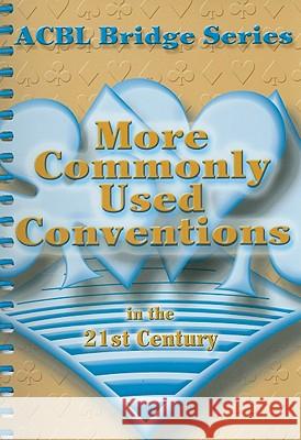 More Commonly Used Conventions in the 21st Century: The Notrump Series Audrey Grant 9780939460953 Baron Barclay Bridge Supplies - książka