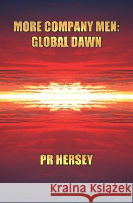 More Company Men: Global Dawn MS P. R. Hersey 9781479379958 Createspace - książka