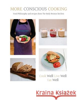 More Conscious Cooking Juls Abernethy 9780995531321 Body Retreat - książka