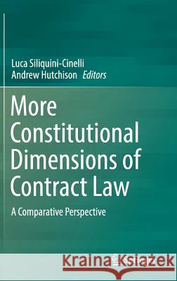 More Constitutional Dimensions of Contract Law: A Comparative Perspective Siliquini-Cinelli, Luca 9783030151065 Springer - książka