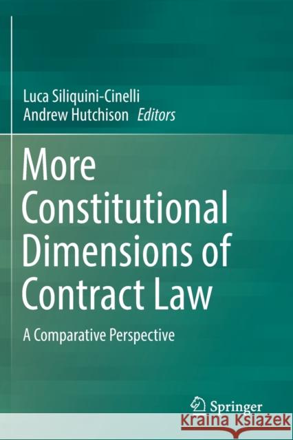 More Constitutional Dimensions of Contract Law: A Comparative Perspective Luca Siliquini-Cinelli Andrew Hutchison 9783030151096 Springer - książka