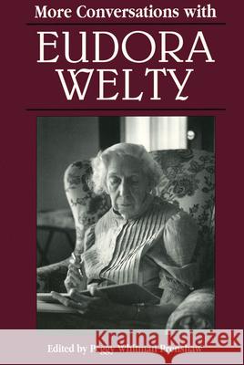 More Conversations with Eudora Welty Peggy W. Prenshaw Eudora Welty 9780878058655 University Press of Mississippi - książka