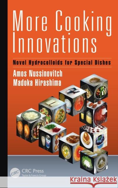 More Cooking Innovations: Novel Hydrocolloids for Special Dishes A. Nussinovitch Madoka Hirashima 9781138084094 CRC Press - książka