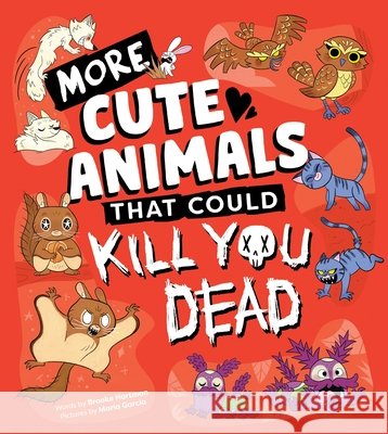 More Cute Animals That Could Kill You Dead Brooke Hartman 9781728285320 Sourcebooks Explore - książka