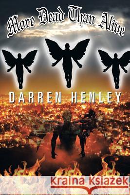 More Dead Than Alive Darren Henley 9781483642772 Xlibris Corporation - książka