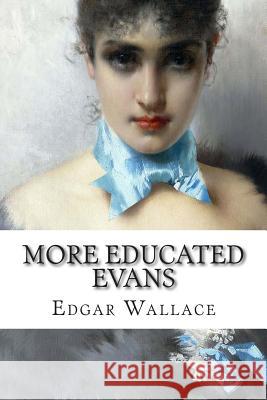 More Educated Evans Edgar Wallace 9781502484376 Createspace - książka