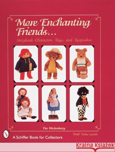 More Enchanting Friends: Storybook Characters, Toys, and Keepsakes Dee Hockenberry 9780764305139 Schiffer Publishing - książka