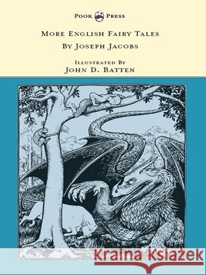 More English Fairy Tales - Illustrated by John D. Batten: Pook Press Jacobs, Joseph 9781444657678 Pook Press - książka