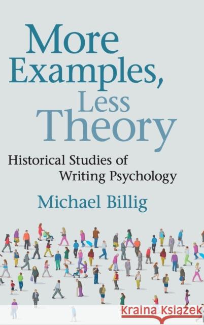 More Examples, Less Theory: Historical Studies of Writing Psychology Michael Billig 9781108498418 Cambridge University Press - książka