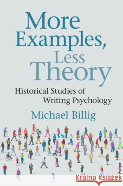 More Examples, Less Theory: Historical Studies of Writing Psychology Michael Billig 9781108736022 Cambridge University Press - książka