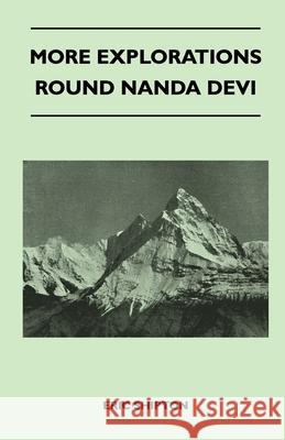 More Explorations Round Nanda Devi Eric Shipton 9781446544525 Bryant Press - książka