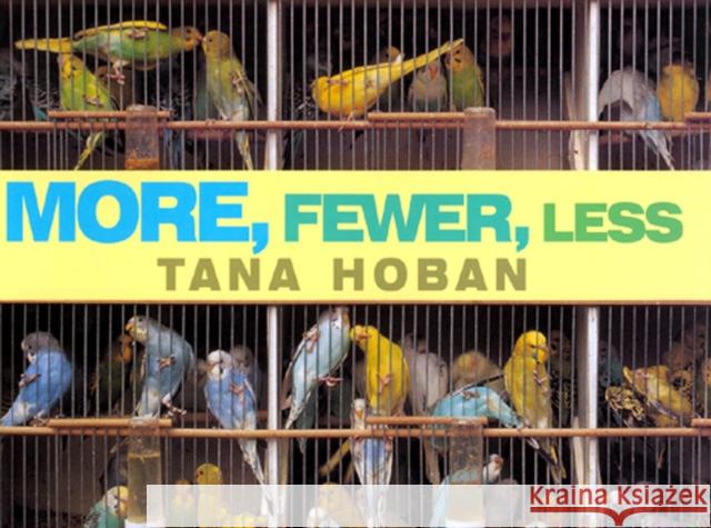 More, Fewer, Less Hoban, Tana 9780688156930 Greenwillow Books - książka