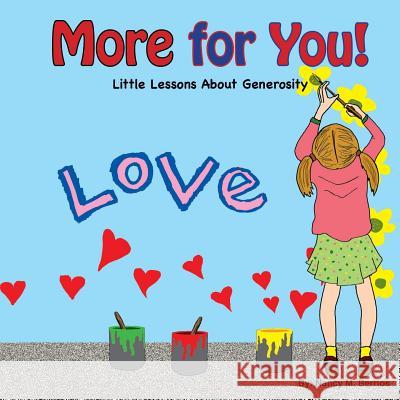 More for You!: Little Lessons About Generosity Berrios, Nancy M. 9781545445037 Createspace Independent Publishing Platform - książka