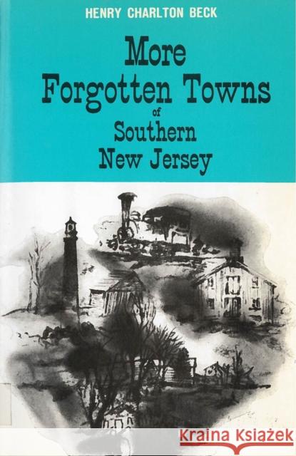More Forgotten Towns of Southern New Jersey Henry Charlton Beck 9780813504322 Rutgers University Press - książka