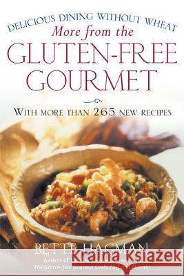 More from the Gluten-Free Gourmet: Delicious Dining Without Wheat Bette Hagman 9780805065244 Owl Books (NY) - książka
