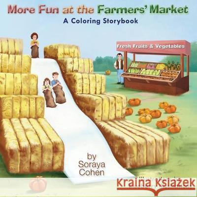More Fun at the Farmers' Market: A Coloring Storybook Soraya Cohen Blueberry Illustrations  9780999110102 Terra Firma Press USA, Inc. - książka