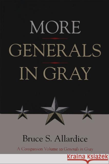 More Generals in Gray Allardice, Bruce S. 9780807131480 Louisiana State University Press - książka