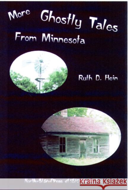 More Ghostly Tales from Minnesota Ruth D. Hein 9780878391349 North Star Press of St. Cloud - książka