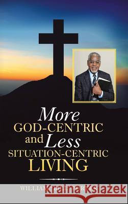 More God-Centric and Less Situation-Centric Living William Porter (Abbott Laboratories Il USA) 9781973636762 WestBow Press - książka