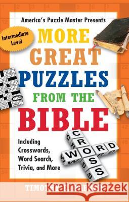 More Great Puzzles from the Bible: Including Crosswords, Word Search, Trivia, and More Timothy E. Parker 9781439192283 Howard Books - książka